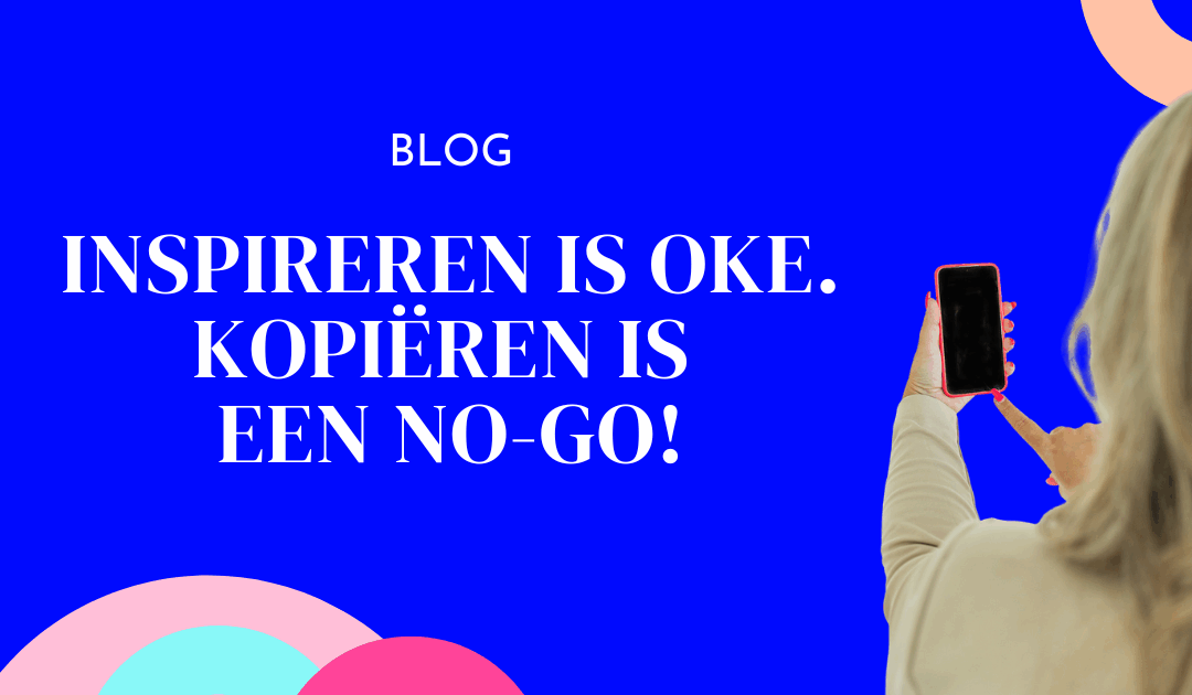 Inspireren is oke, kopiëren is een no-go!