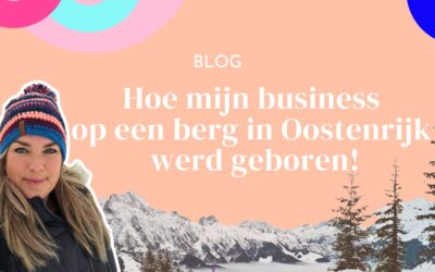 Hoe mijn business op een berg in Oostenrijk werd geboren
